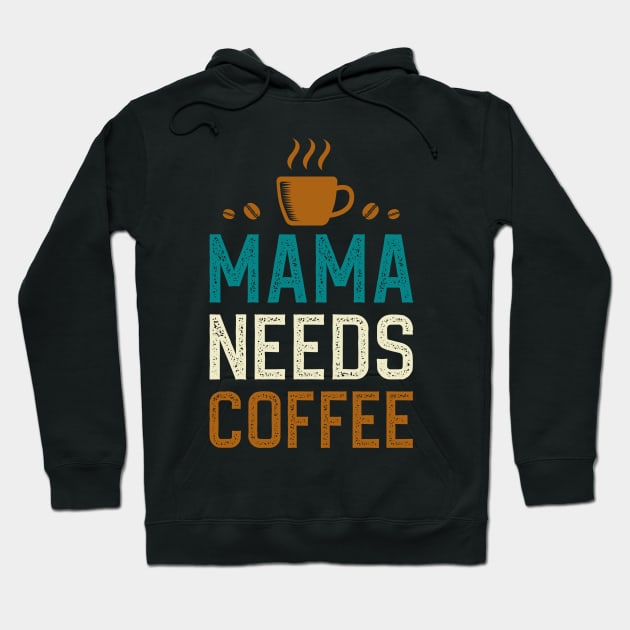 Mama Needs Coffee Hoodie by DragonTees